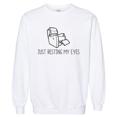 Just Resting My Eyes Funny Dad  Funny FatherS Day Garment-Dyed Sweatshirt