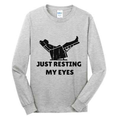 Just Resting My Eyes Funny Dad Recliner Happy FatherS Day Tall Long Sleeve T-Shirt