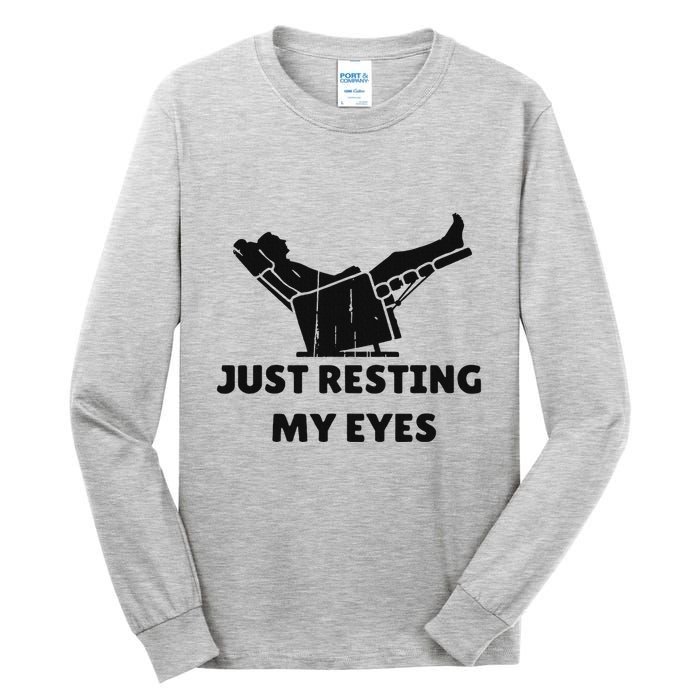 Just Resting My Eyes Funny Dad Recliner Happy FatherS Day Tall Long Sleeve T-Shirt