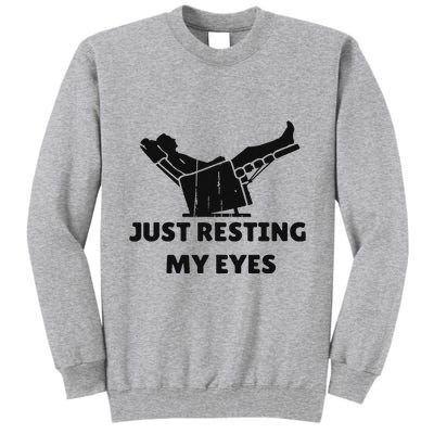 Just Resting My Eyes Funny Dad Recliner Happy FatherS Day Tall Sweatshirt