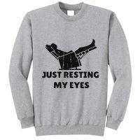 Just Resting My Eyes Funny Dad Recliner Happy FatherS Day Tall Sweatshirt
