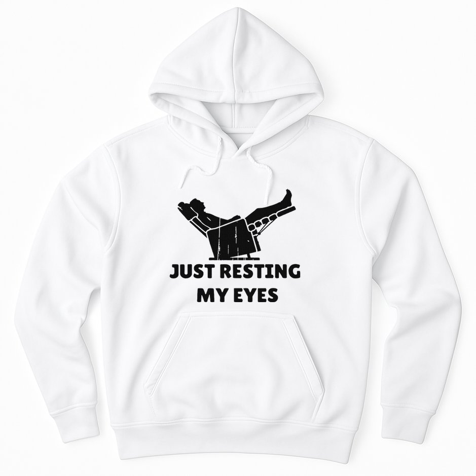 Just Resting My Eyes Funny Dad Recliner Happy FatherS Day Hoodie