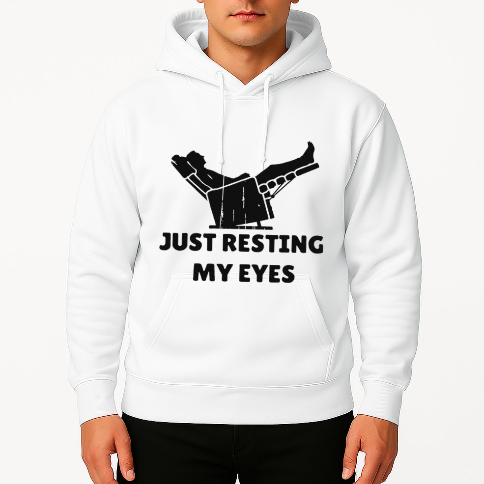 Just Resting My Eyes Funny Dad Recliner Happy FatherS Day Hoodie