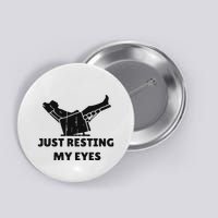 Just Resting My Eyes Funny Dad Recliner Happy FatherS Day Button