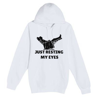 Just Resting My Eyes Funny Dad Recliner Happy FatherS Day Premium Pullover Hoodie