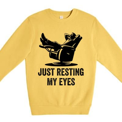 Just Resting My Eyes Funny Dad  Funny FatherS Day Premium Crewneck Sweatshirt