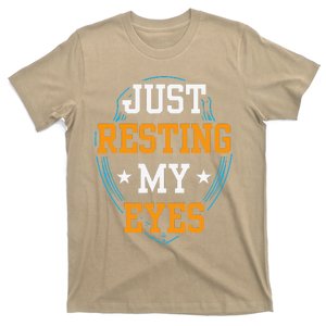 Just Resting My Eyes Father Fathers Day Dad Daddy Sayings T-Shirt