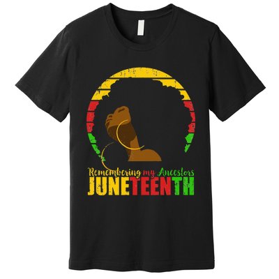 Juneteenth Remembering My Ancestors Black Freedom Premium T-Shirt