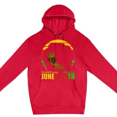 Juneteenth Remembering My Ancestors Black Freedom Premium Pullover Hoodie