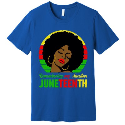 Juneteenth Remembering My Ancestors Black Freedom Day Gift Premium T-Shirt