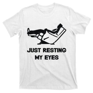 Just Resting My Eyes Recliner Tired Dad T-Shirt