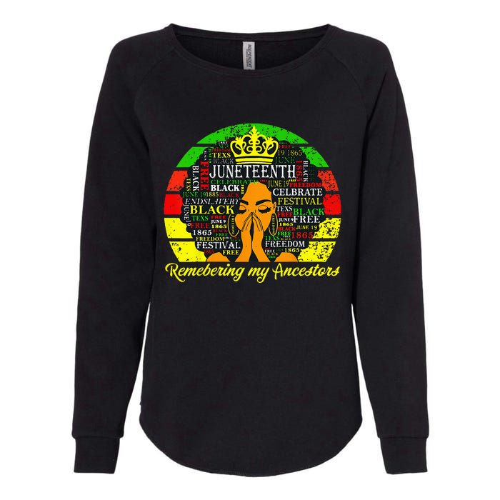 Juneteenth Remembering My Ancestors Black Freedom Wo Womens California Wash Sweatshirt