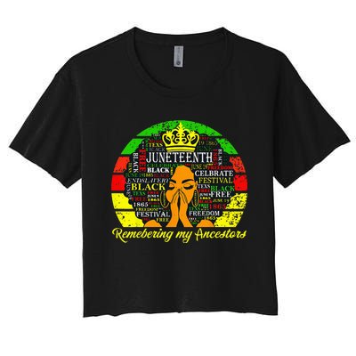 Juneteenth Remembering My Ancestors Black Freedom Wo Women's Crop Top Tee