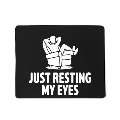 Just Resting My Eyes Dad Reclinerfunny Mousepad