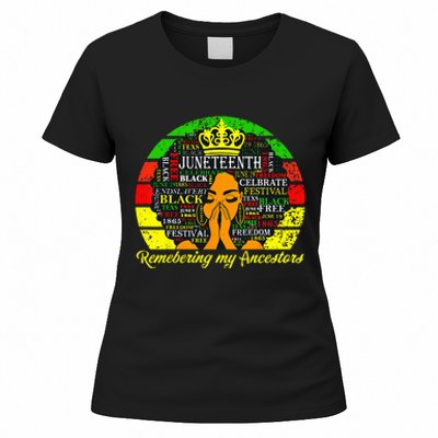 Juneteenth Remembering My Ancestors Black Freedom  Women's T-Shirt