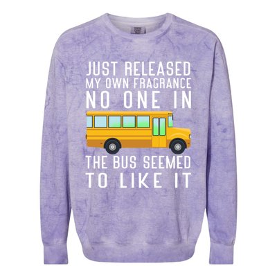 Just Released My Own Fragrance Funny School Bus Driver Cute Gift Colorblast Crewneck Sweatshirt