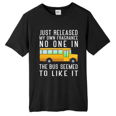 Just Released My Own Fragrance Funny School Bus Driver Cute Gift Tall Fusion ChromaSoft Performance T-Shirt