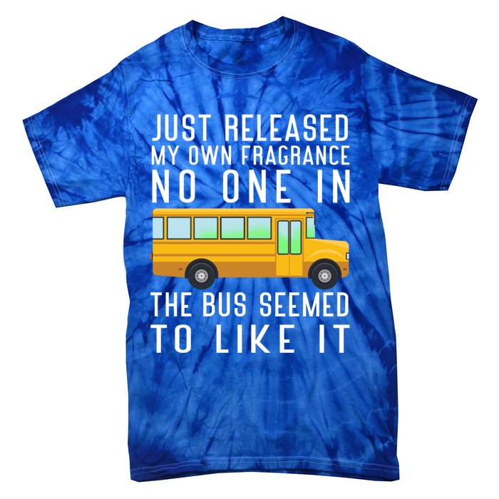 Just Released My Own Fragrance Funny School Bus Driver Cute Gift Tie-Dye T-Shirt