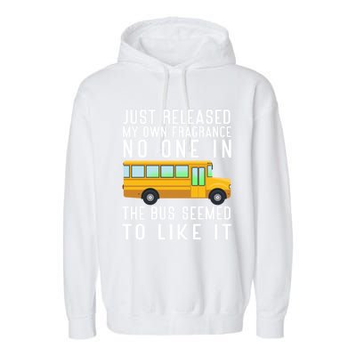 Just Released My Own Fragrance Funny School Bus Driver Cute Gift Garment-Dyed Fleece Hoodie