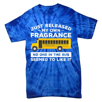 Just Released My Own Fragrance No One In The Bus Driver Gift Tie-Dye T-Shirt