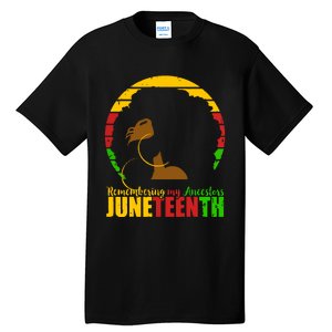 Juneteenth Remembering My Ancestors Black Freedom Tall T-Shirt