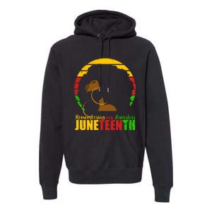 Juneteenth Remembering My Ancestors Black Freedom Premium Hoodie