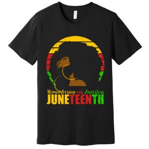 Juneteenth Remembering My Ancestors Black Freedom Premium T-Shirt