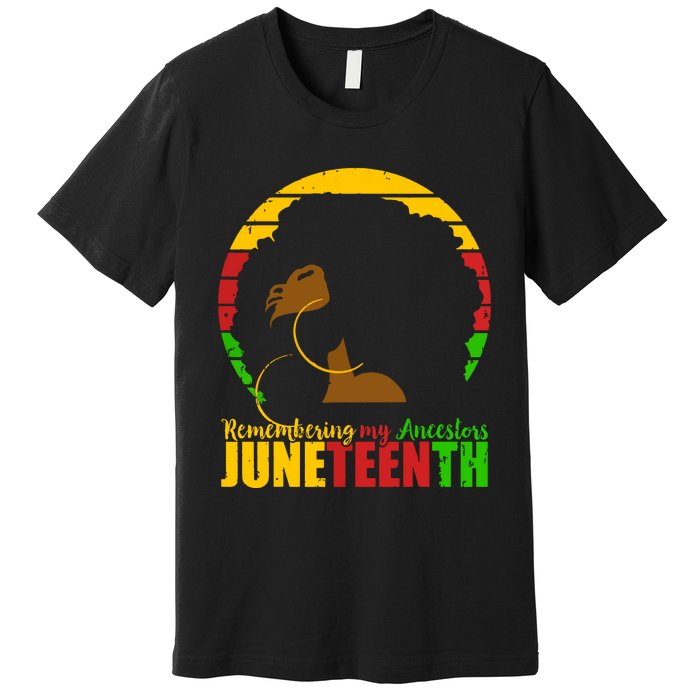 Juneteenth Remembering My Ancestors Black Freedom Premium T-Shirt