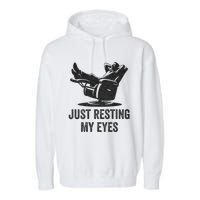 Just Resting My Eyes Funny Dad Funny FatherS Day Garment-Dyed Fleece Hoodie