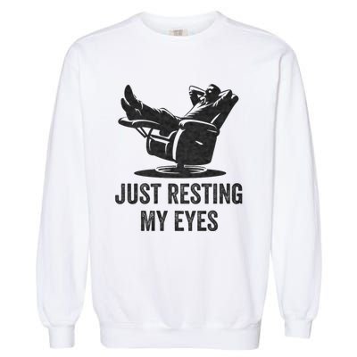 Just Resting My Eyes Funny Dad Funny FatherS Day Garment-Dyed Sweatshirt