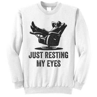 Just Resting My Eyes Funny Dad Funny FatherS Day Sweatshirt