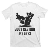 Just Resting My Eyes Funny Dad Funny FatherS Day T-Shirt