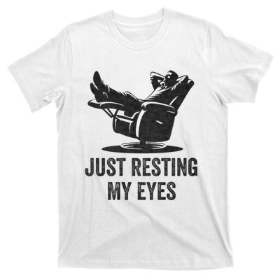 Just Resting My Eyes Funny Dad Funny FatherS Day T-Shirt