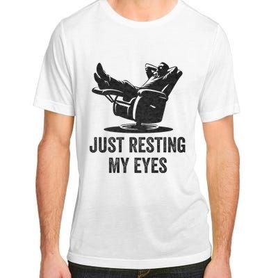 Just Resting My Eyes Funny Dad Funny FatherS Day Adult ChromaSoft Performance T-Shirt