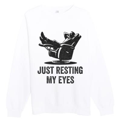 Just Resting My Eyes Funny Dad Funny FatherS Day Premium Crewneck Sweatshirt