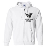 Just Resting My Eyes Funny Dad Funny FatherS Day Full Zip Hoodie