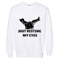 Just Resting My Eyes Funny Dad Recliner Garment-Dyed Sweatshirt