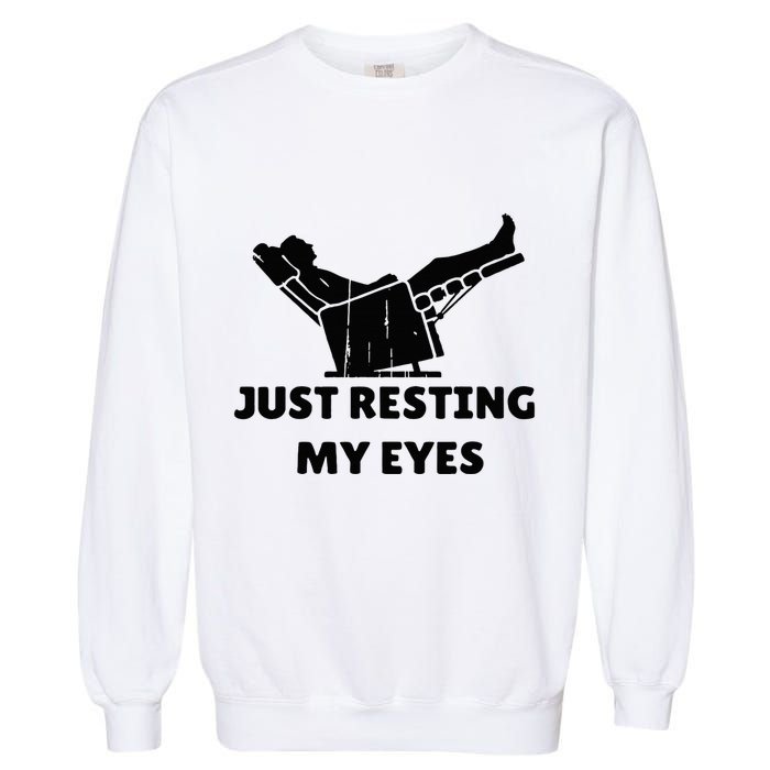 Just Resting My Eyes Funny Dad Recliner Garment-Dyed Sweatshirt
