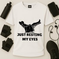 Just Resting My Eyes Funny Dad Recliner Performance Shirt