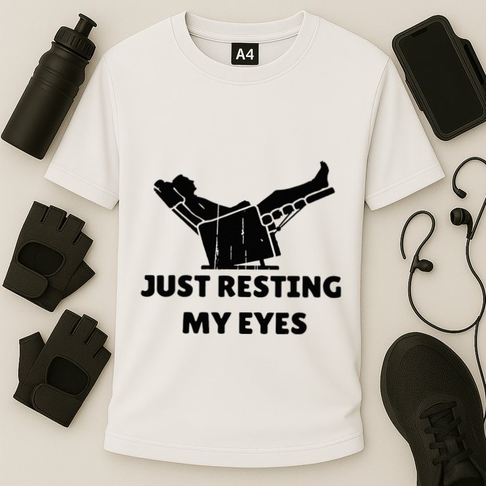 Just Resting My Eyes Funny Dad Recliner Performance Shirt