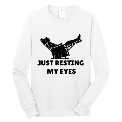 Just Resting My Eyes Funny Dad Recliner Long Sleeve Shirt