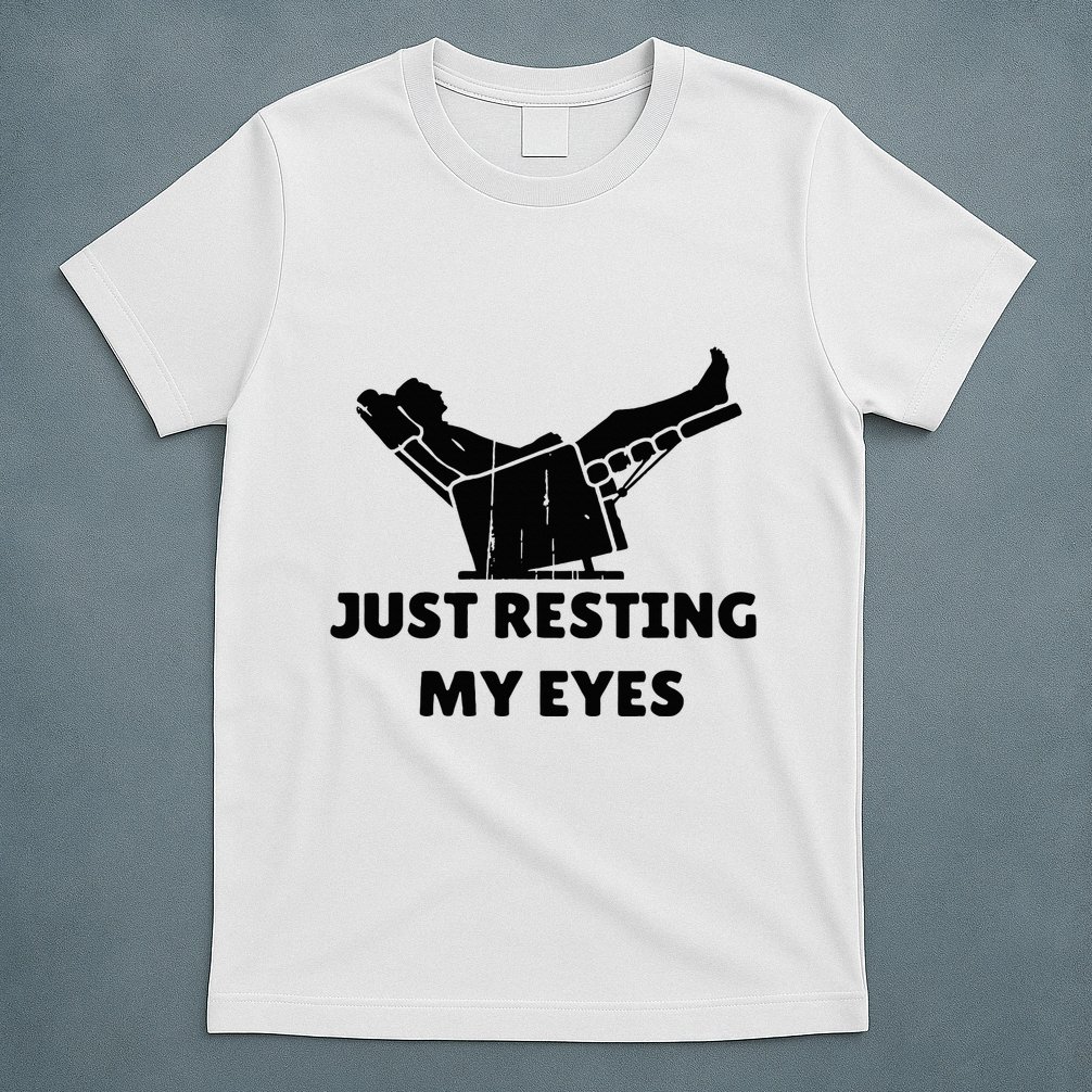 Just Resting My Eyes Funny Dad Recliner T-Shirt