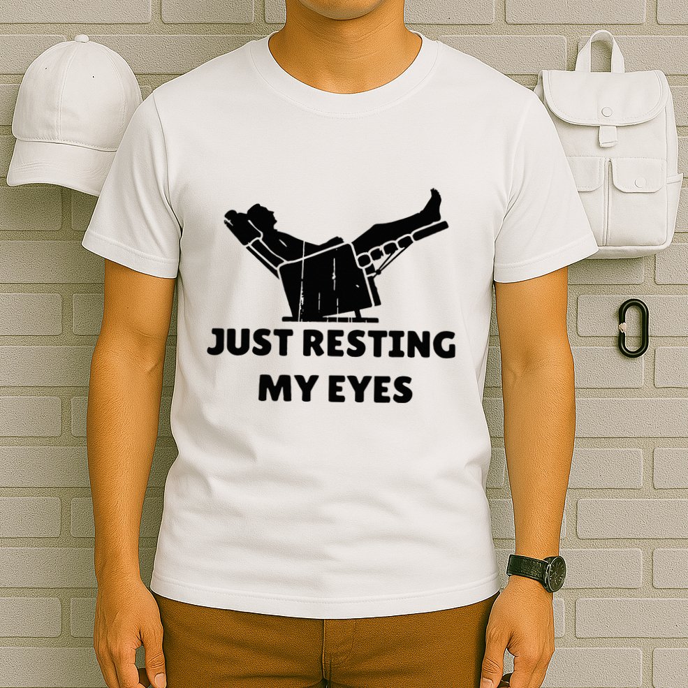 Just Resting My Eyes Funny Dad Recliner T-Shirt
