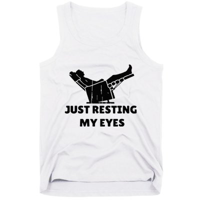 Just Resting My Eyes Funny Dad Recliner Tank Top