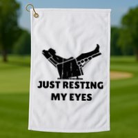 Just Resting My Eyes Funny Dad Recliner Golf Towel