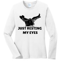 Just Resting My Eyes Funny Dad Recliner Ladies Long Sleeve Shirt