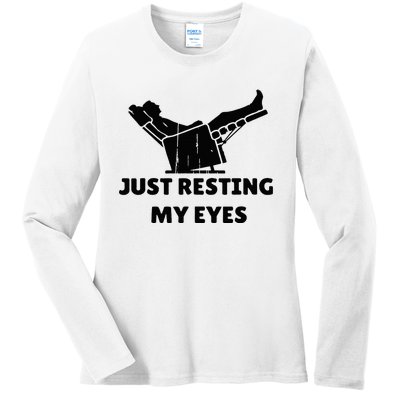 Just Resting My Eyes Funny Dad Recliner Ladies Long Sleeve Shirt