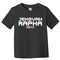 Jehovah Rapha The God Who Heals Exodus 1526 Christian Toddler T-Shirt