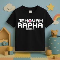 Jehovah Rapha The God Who Heals Exodus 1526 Christian Toddler T-Shirt