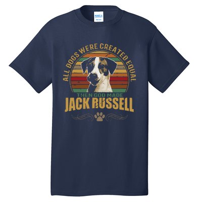 Jack Russell Terrier Dog All Dogs Were Created Equal Tall T-Shirt